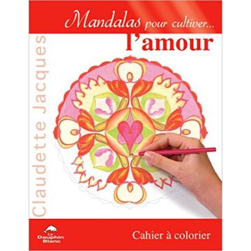 Mandalas - Pour cultiver l'amour