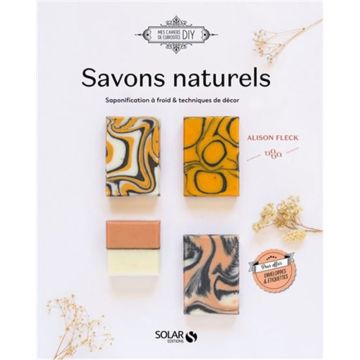 Savons naturels : saponification à froid et techniques de décor