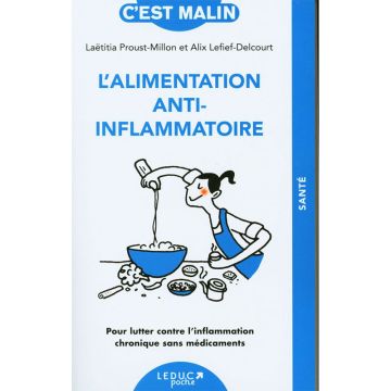 L'alimentation anti-inflammatoire : Pour lutter contre l'inflammation chronique sans médicaments