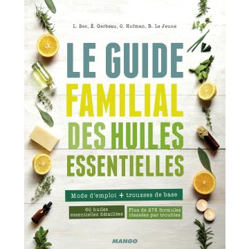 Le guide familial des huiles essentielles