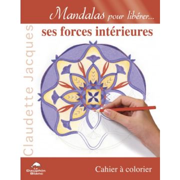 Mandalas - Libérer ses forces intérieures